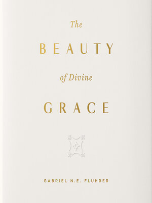 cover image of The Beauty of Divine Grace